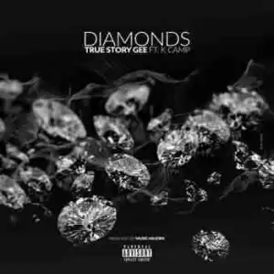 True Story Gee - Diamonds (CDQ) Ft. K Camp